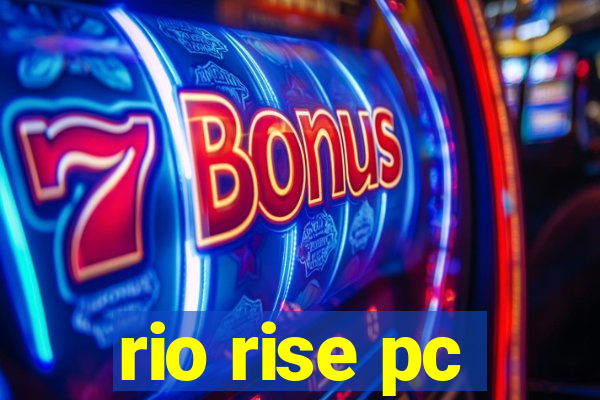 rio rise pc